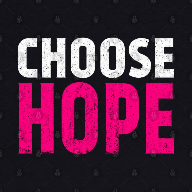 Choose Hope, Choose Life. by Motivation sayings 